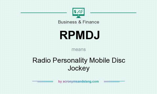 What does RPMDJ mean? It stands for Radio Personality Mobile Disc Jockey
