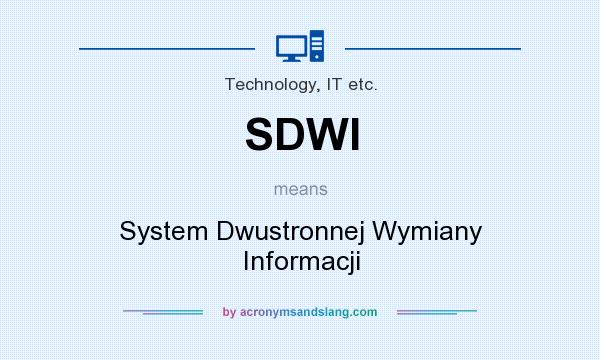 What does SDWI mean? It stands for System Dwustronnej Wymiany Informacji