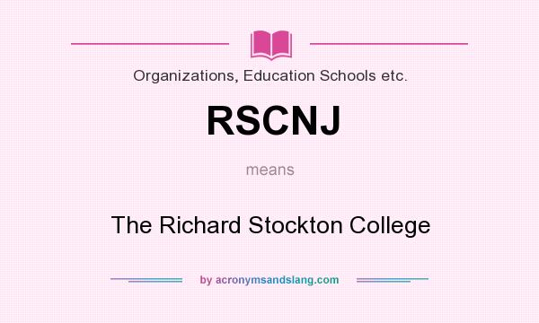 What does RSCNJ mean? It stands for The Richard Stockton College