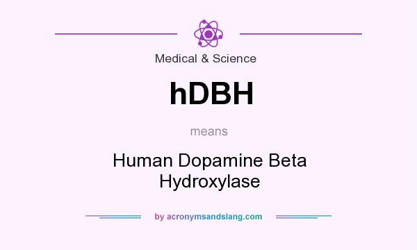 What does hDBH mean? It stands for Human Dopamine Beta Hydroxylase
