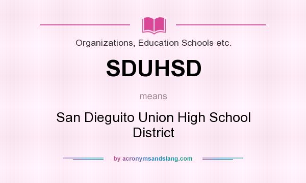 What does SDUHSD mean? It stands for San Dieguito Union High School District