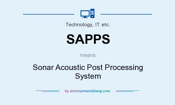 What does SAPPS mean? It stands for Sonar Acoustic Post Processing System