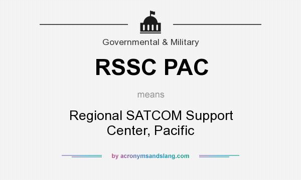What does RSSC PAC mean? It stands for Regional SATCOM Support Center, Pacific