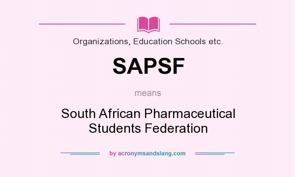 What does SAPSF mean? It stands for South African Pharmaceutical Students Federation