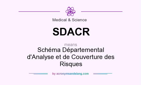 What does SDACR mean? It stands for Schéma Départemental d`Analyse et de Couverture des Risques