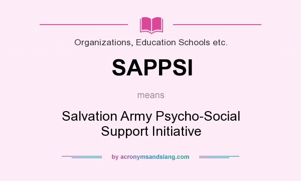 What does SAPPSI mean? It stands for Salvation Army Psycho-Social Support Initiative
