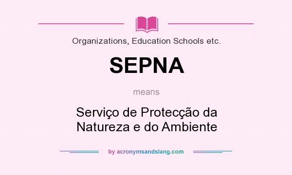 What does SEPNA mean? It stands for Serviço de Protecção da Natureza e do Ambiente