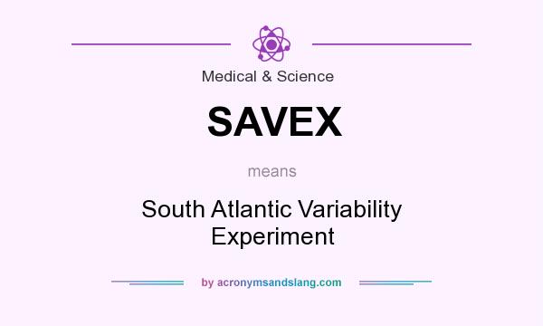 What does SAVEX mean? It stands for South Atlantic Variability Experiment