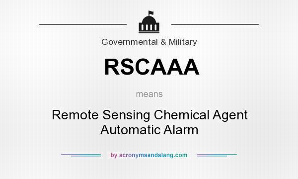 What does RSCAAA mean? It stands for Remote Sensing Chemical Agent Automatic Alarm