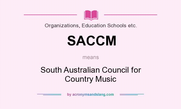 What does SACCM mean? It stands for South Australian Council for Country Music