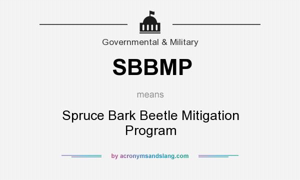 What does SBBMP mean? It stands for Spruce Bark Beetle Mitigation Program