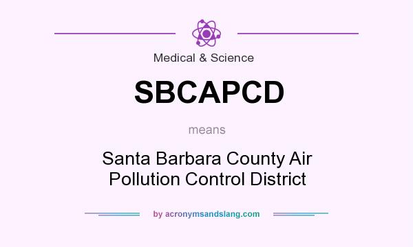 What does SBCAPCD mean? It stands for Santa Barbara County Air Pollution Control District