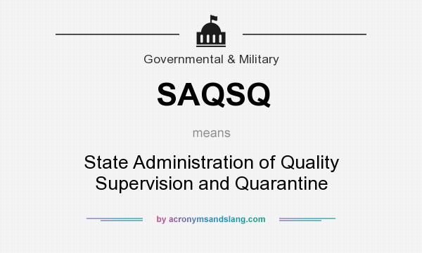 What does SAQSQ mean? It stands for State Administration of Quality Supervision and Quarantine