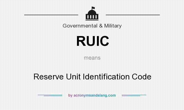 What does RUIC mean? It stands for Reserve Unit Identification Code