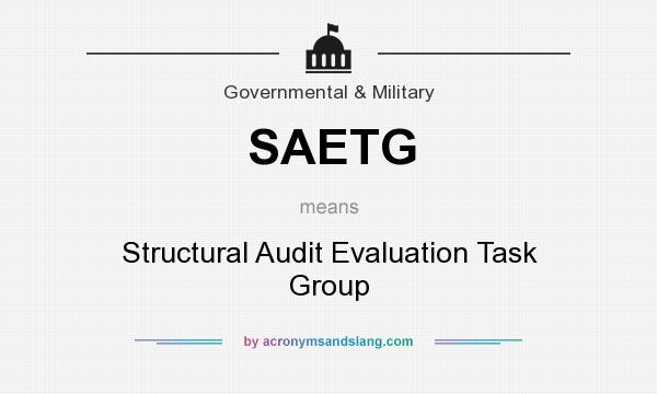 What does SAETG mean? It stands for Structural Audit Evaluation Task Group