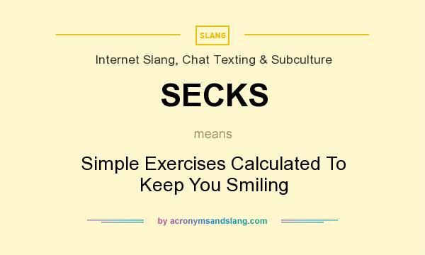 What does SECKS mean? It stands for Simple Exercises Calculated To Keep You Smiling