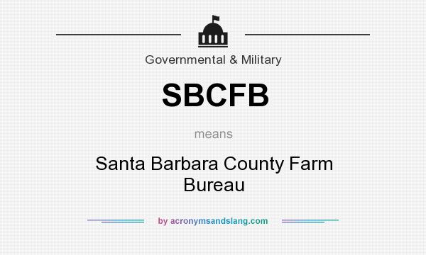 What does SBCFB mean? It stands for Santa Barbara County Farm Bureau