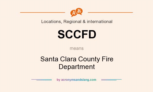 What does SCCFD mean? It stands for Santa Clara County Fire Department