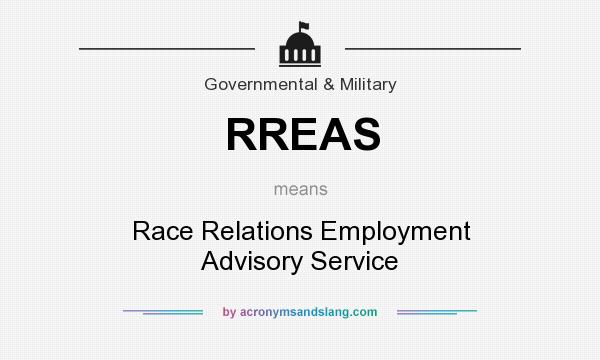 What does RREAS mean? It stands for Race Relations Employment Advisory Service