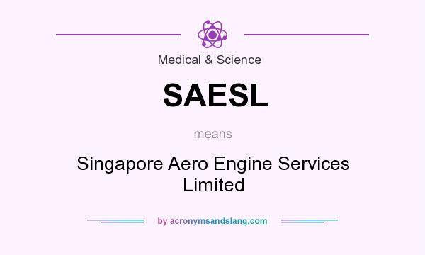 What does SAESL mean? It stands for Singapore Aero Engine Services Limited