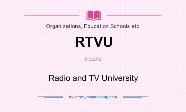 What does RTVU mean? It stands for Radio and TV University