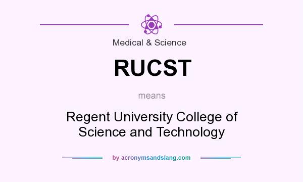 What does RUCST mean? It stands for Regent University College of Science and Technology