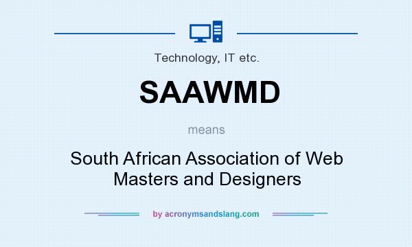 What does SAAWMD mean? It stands for South African Association of Web Masters and Designers