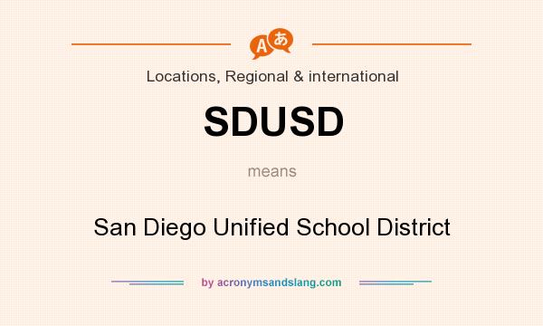 What does SDUSD mean? It stands for San Diego Unified School District