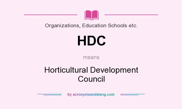 What does HDC mean? It stands for Horticultural Development Council