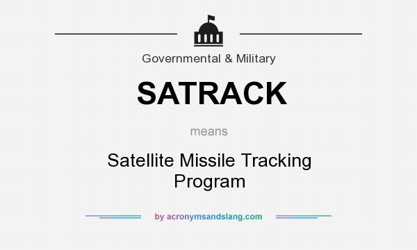 What does SATRACK mean? It stands for Satellite Missile Tracking Program