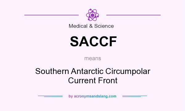 What does SACCF mean? It stands for Southern Antarctic Circumpolar Current Front