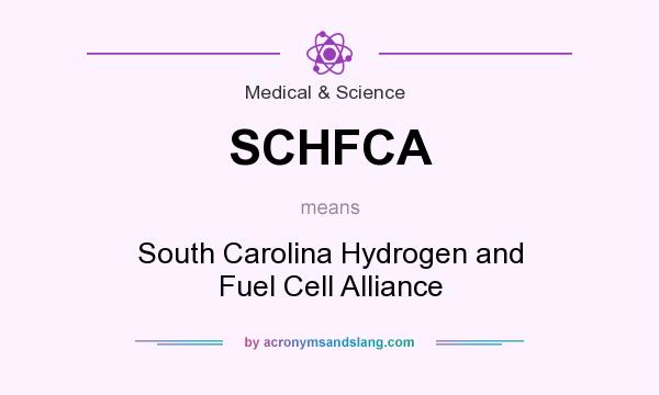 What does SCHFCA mean? It stands for South Carolina Hydrogen and Fuel Cell Alliance