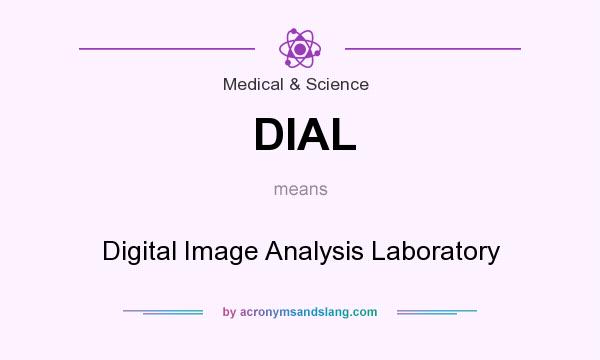 What does DIAL mean? It stands for Digital Image Analysis Laboratory