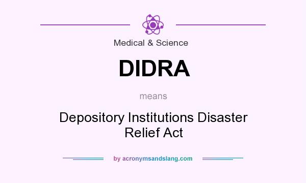 What does DIDRA mean? It stands for Depository Institutions Disaster Relief Act