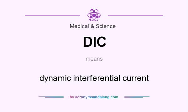 What does DIC mean? It stands for dynamic interferential current