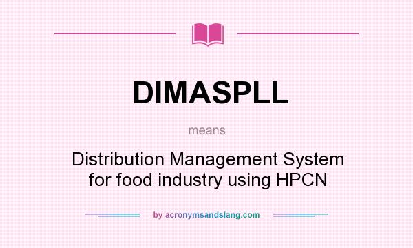 What does DIMASPLL mean? It stands for Distribution Management System for food industry using HPCN
