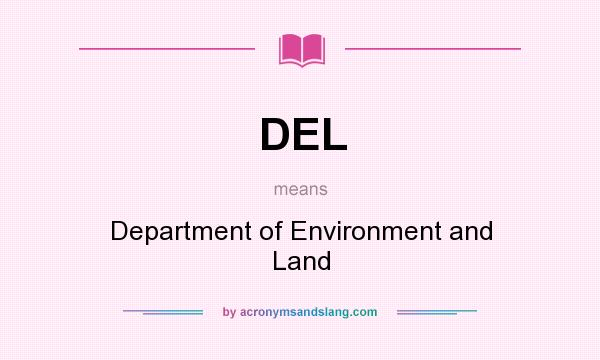 What does DEL mean? It stands for Department of Environment and Land