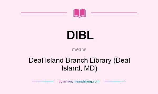 What does DIBL mean? It stands for Deal Island Branch Library (Deal Island, MD)