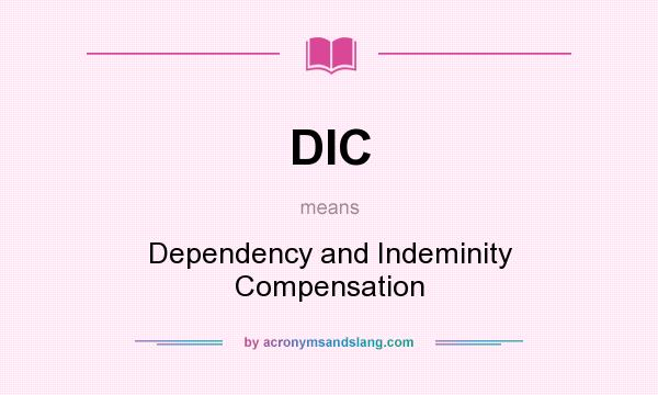 What does DIC mean? It stands for Dependency and Indeminity Compensation