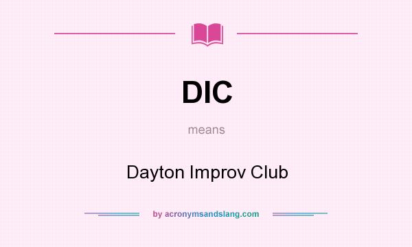 What does DIC mean? It stands for Dayton Improv Club