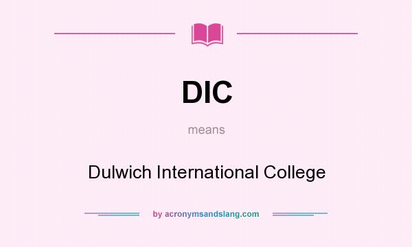 What does DIC mean? It stands for Dulwich International College