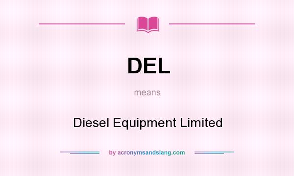 What does DEL mean? It stands for Diesel Equipment Limited