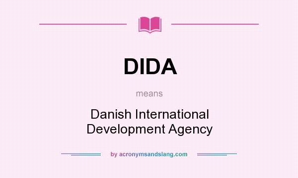 What does DIDA mean? It stands for Danish International Development Agency
