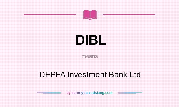 What does DIBL mean? It stands for DEPFA Investment Bank Ltd