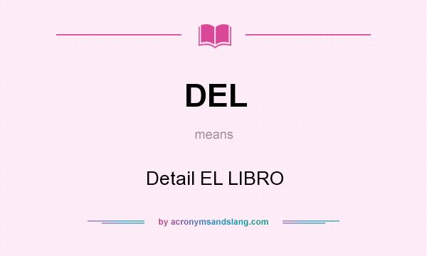 What does DEL mean? It stands for Detail EL LIBRO