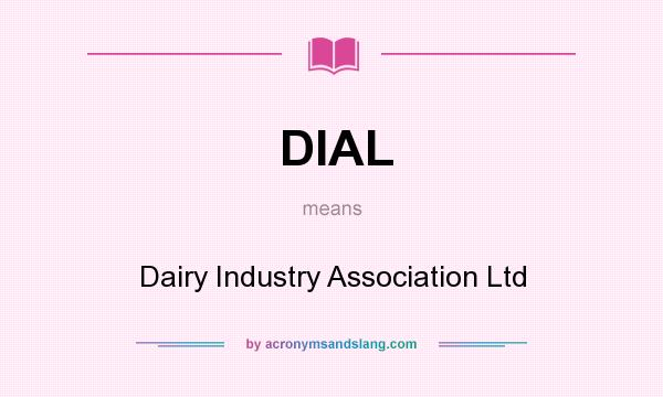 What does DIAL mean? It stands for Dairy Industry Association Ltd