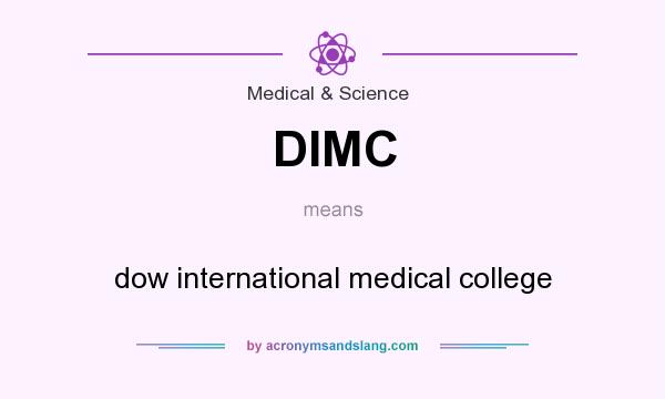 What does DIMC mean? It stands for dow international medical college