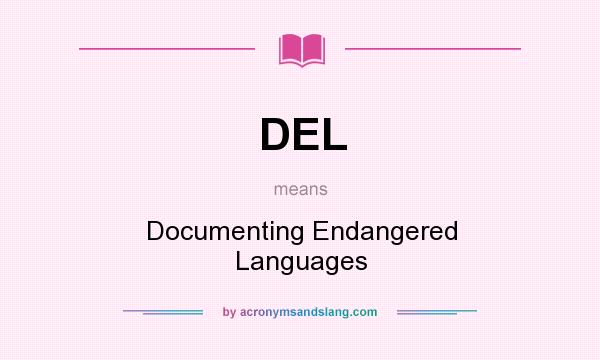 What does DEL mean? It stands for Documenting Endangered Languages