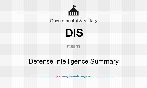 What does DIS mean? It stands for Defense Intelligence Summary