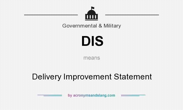 What does DIS mean? It stands for Delivery Improvement Statement